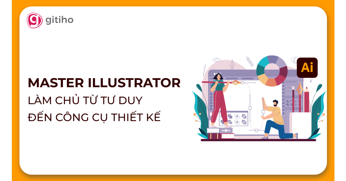 Master Illustrator: làm chủ từ tư duy đến công cụ thiết kế