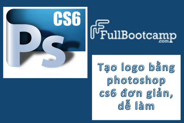 Cách tạo logo bằng photoshop cs6 chỉ 6 bước Nhanh Như Chớp