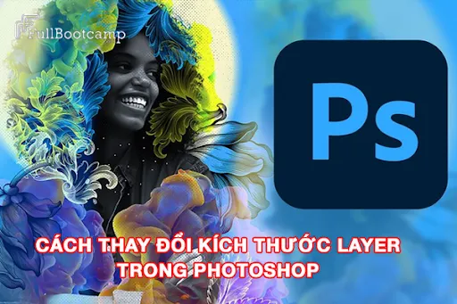 Chỉnh kích thước layer trong photoshop: Dễ Dàng Đơn Giản và Hiệu Quả