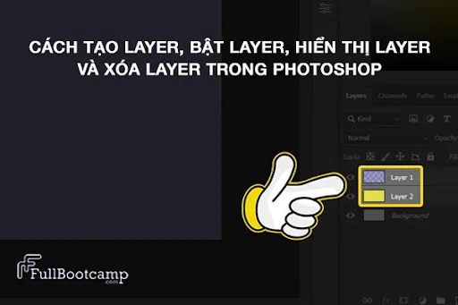  Cách Tạo Layer, Bật Layer, Hiển Thị Layer và Xóa Layer trong Photoshop