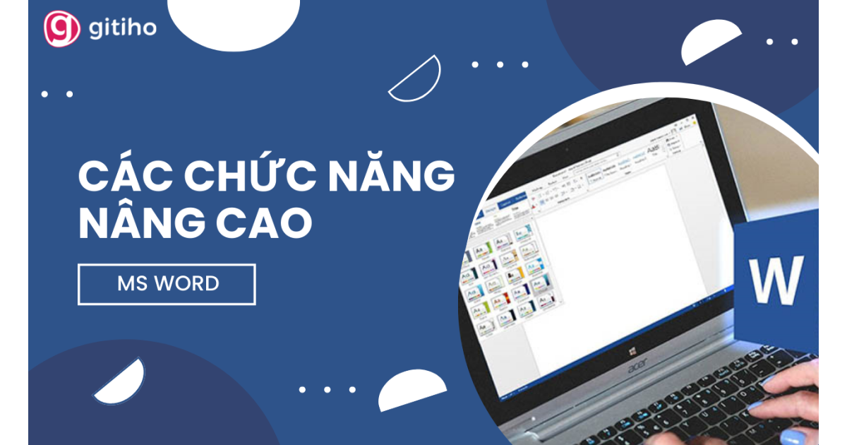 MS Word: Các chức năng nâng cao