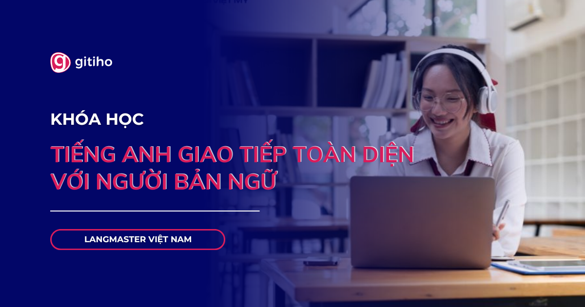 Trọn bộ tiếng Anh giao tiếp với người bản ngữ