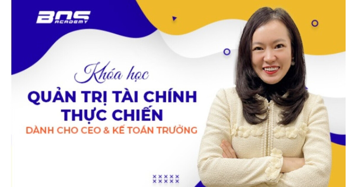 Quản trị tài chính thực chiến dành cho CEO và Kế toán trưởng