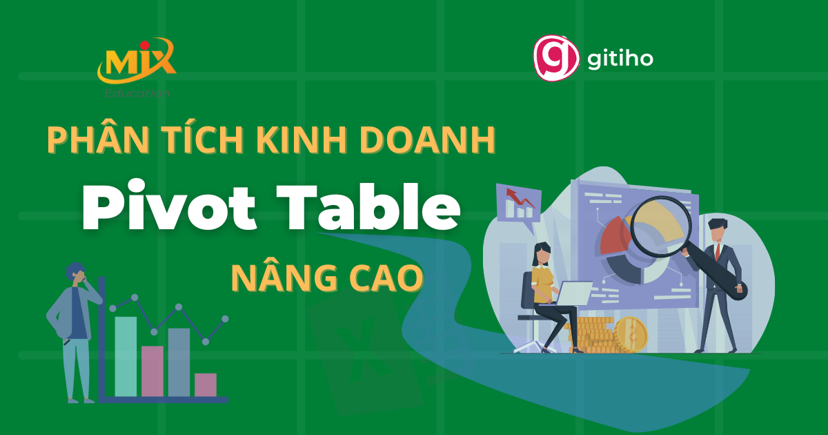 MixEducation- Phân tích kinh doanh cùng Pivot table nâng cao