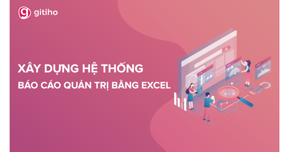 BCG01 - Xây dựng Hệ thống Báo cáo Quản trị bằng Excel