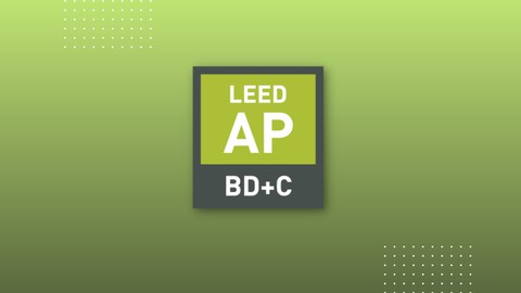 The Complete LEED AP B+C Training