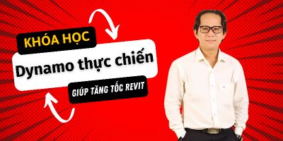 Dynamo Thực Chiến - Giúp tăng tốc Revit